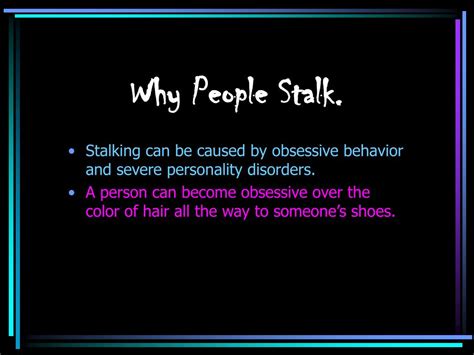 stalkdefinition|to stalk someone.